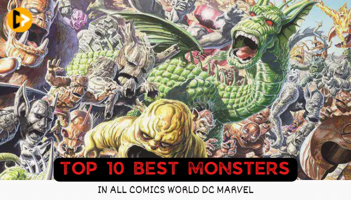 Top 10 Best Monsters In All Comics World
