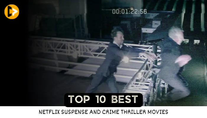 Top 10 Netflix Suspense And Crime Thriller Movies
