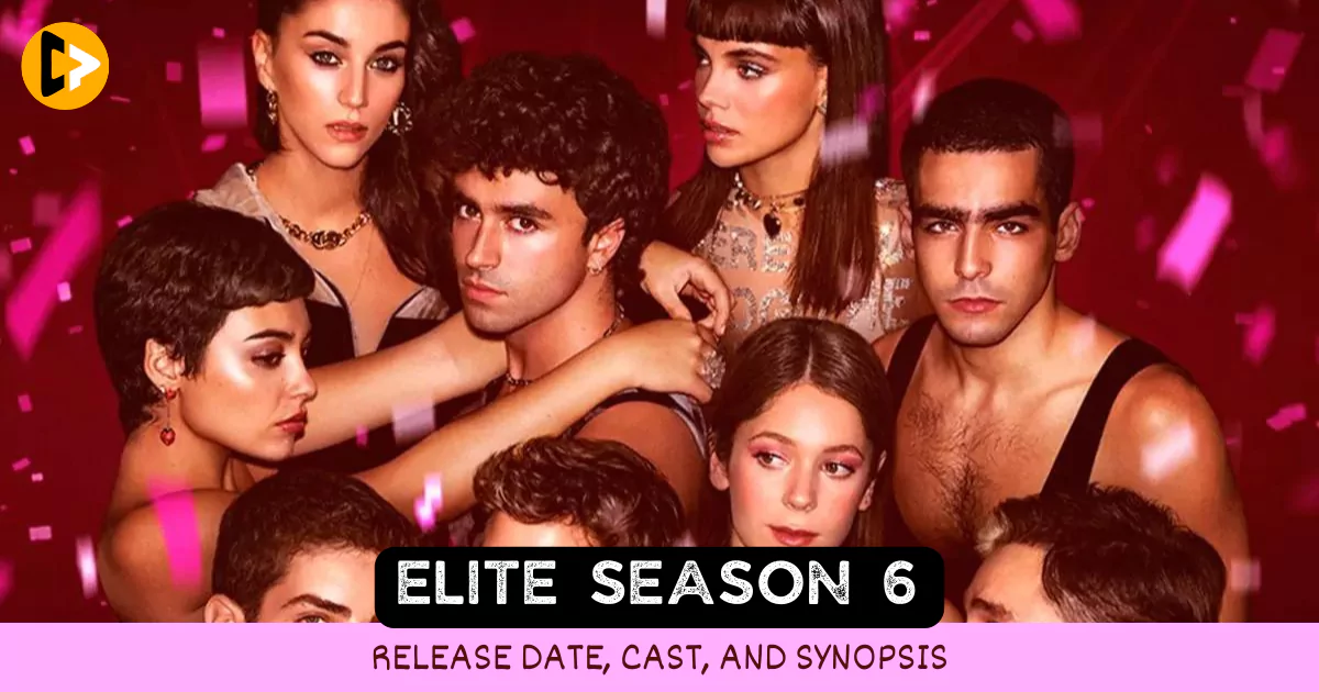elite-season-6-release-date-cast-and-synopsis