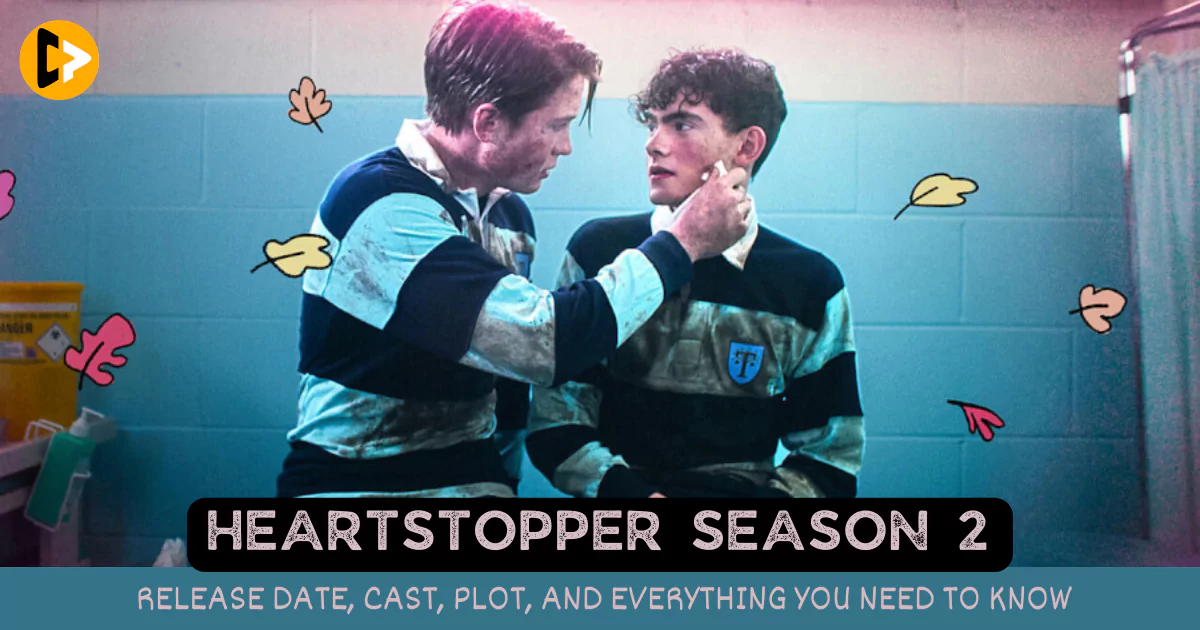 heartstopper-season-2-release-date-cast-plot